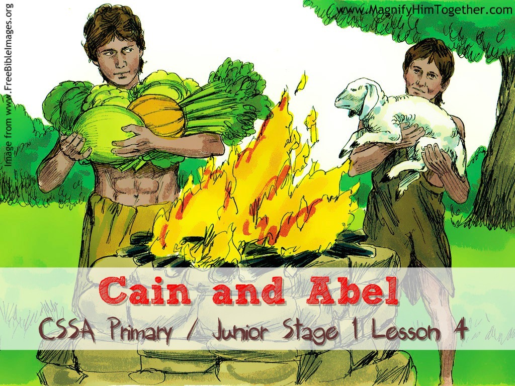 Cain And Abel Cssa Stage 1 Primary Junior Lesson 4 Magnify
